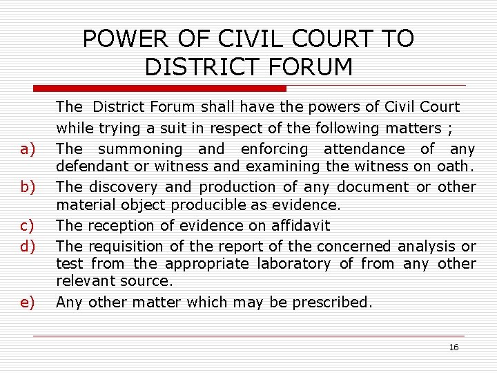 POWER OF CIVIL COURT TO DISTRICT FORUM a) b) c) d) e) The District