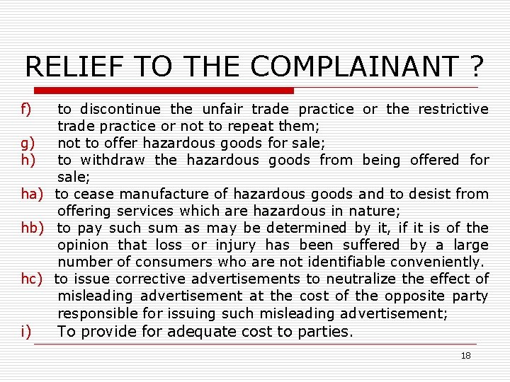 RELIEF TO THE COMPLAINANT ? f) to discontinue the unfair trade practice or the