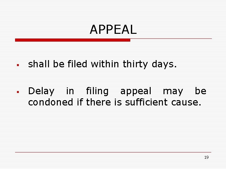 APPEAL § § shall be filed within thirty days. Delay in filing appeal may