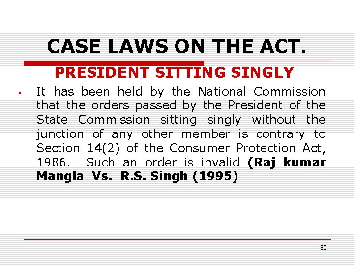 CASE LAWS ON THE ACT. PRESIDENT SITTING SINGLY § It has been held by