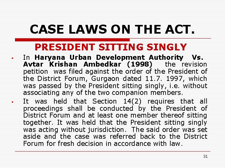 CASE LAWS ON THE ACT. PRESIDENT SITTING SINGLY § § In Haryana Urban Development