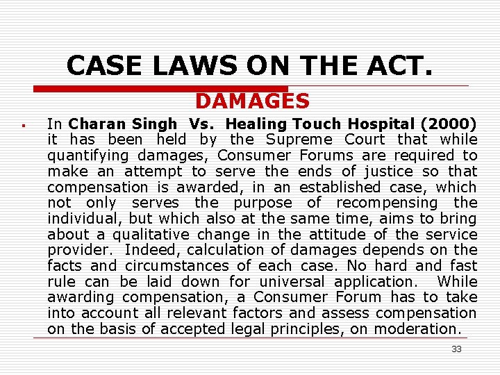 CASE LAWS ON THE ACT. DAMAGES § In Charan Singh Vs. Healing Touch Hospital