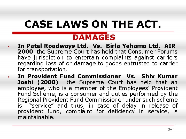 CASE LAWS ON THE ACT. DAMAGES § § In Patel Roadways Ltd. Vs. Birla