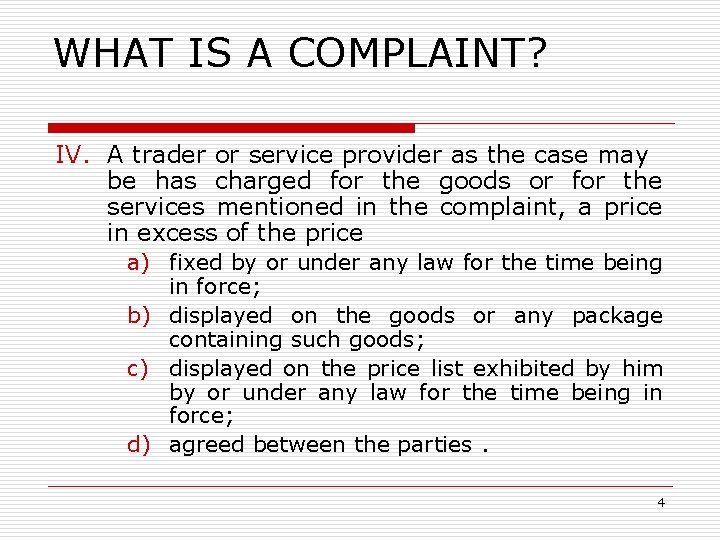 WHAT IS A COMPLAINT? IV. A trader or service provider as the case may