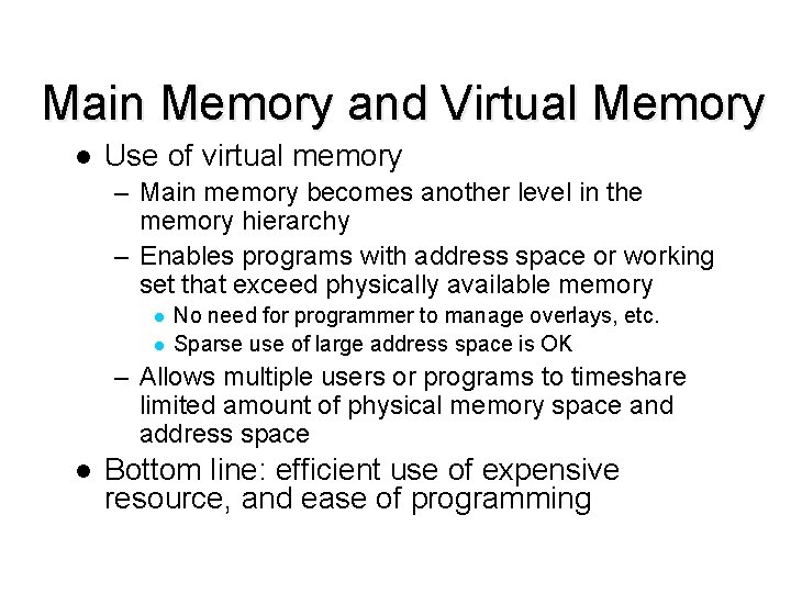 Main Memory and Virtual Memory l Use of virtual memory – Main memory becomes