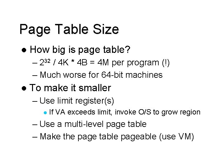 Page Table Size l How big is page table? – 232 / 4 K