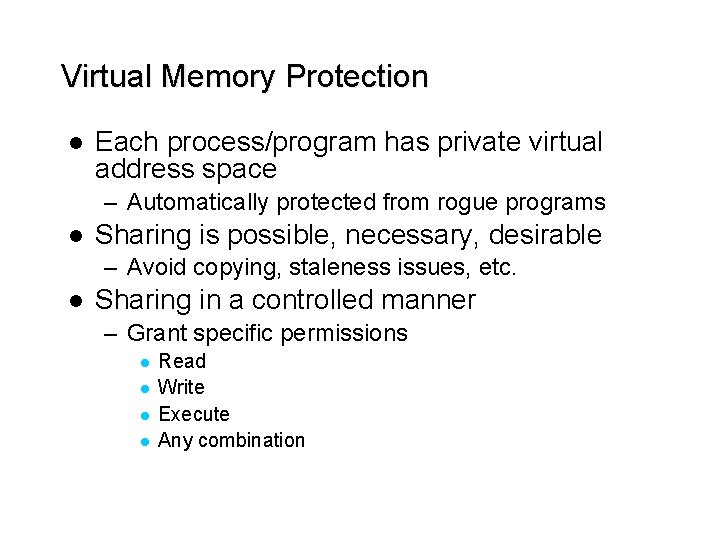 Virtual Memory Protection l Each process/program has private virtual address space – Automatically protected