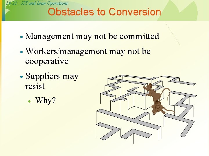 14 -22 JIT and Lean Operations Obstacles to Conversion · Management may not be