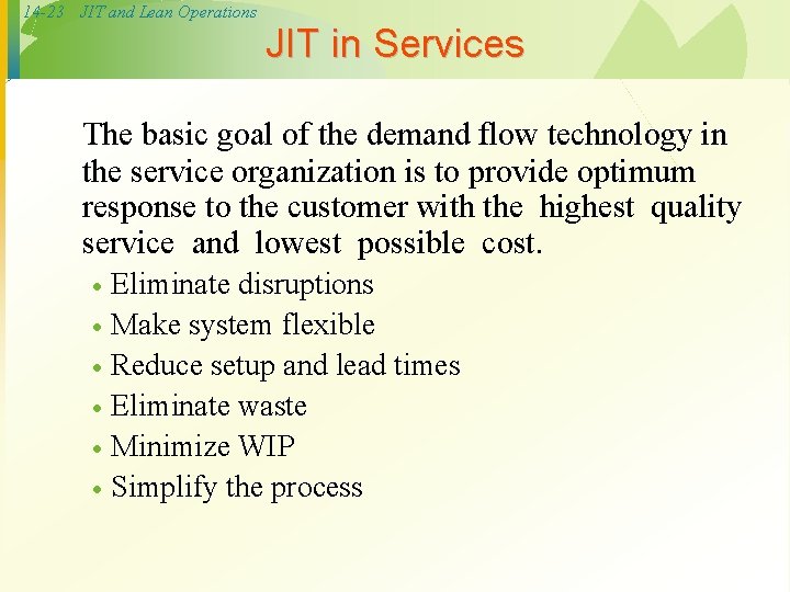 14 -23 JIT and Lean Operations JIT in Services The basic goal of the