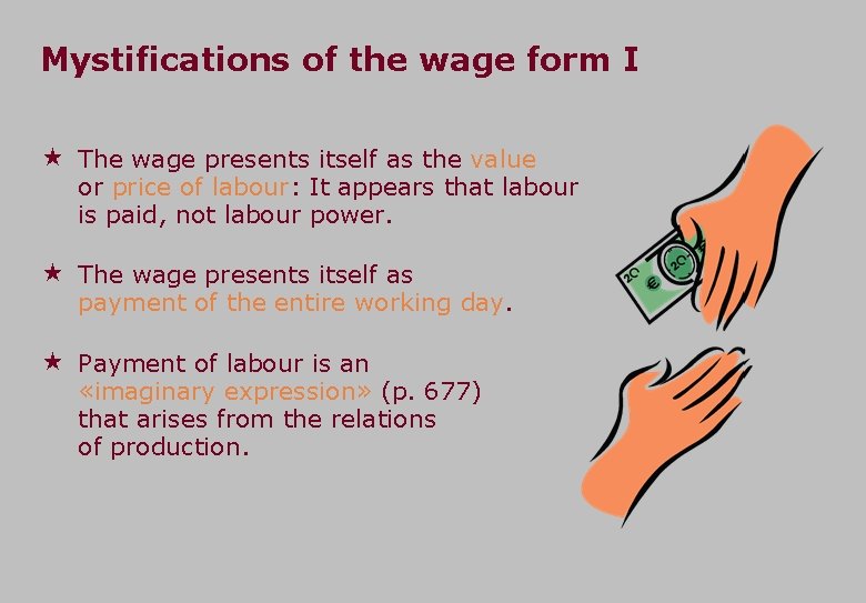 Mystifications of the wage form I The wage presents itself as the value or