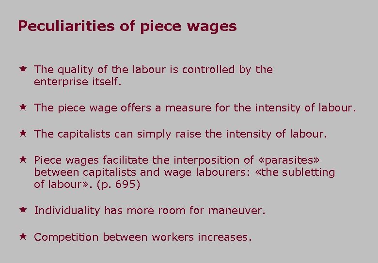 Peculiarities of piece wages The quality of the labour is controlled by the enterprise