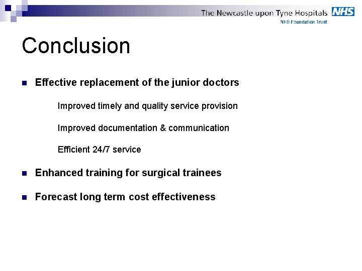 Conclusion n Effective replacement of the junior doctors Improved timely and quality service provision