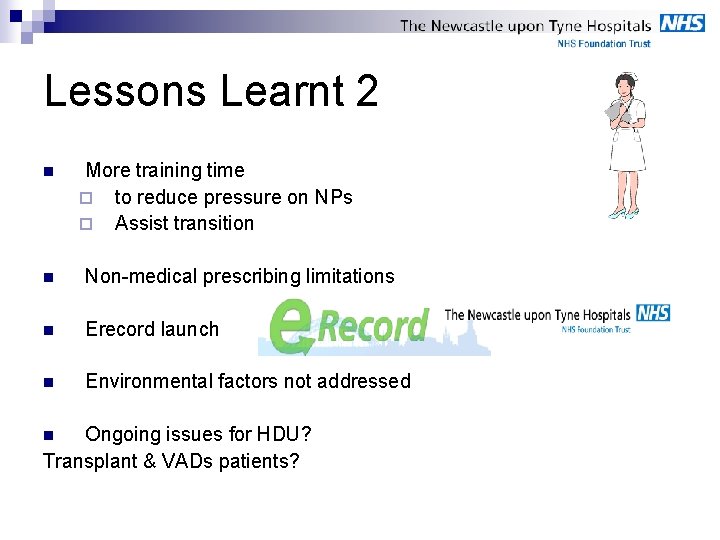 Lessons Learnt 2 n More training time ¨ to reduce pressure on NPs ¨
