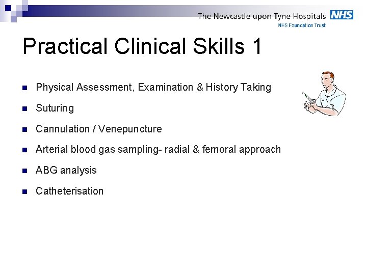 Practical Clinical Skills 1 n Physical Assessment, Examination & History Taking n Suturing n