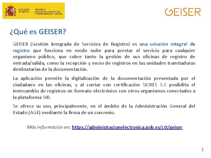 ¿Qué es GEISER? GEISER (Gestión Integrada de Servicios de Registro) es una solución integral