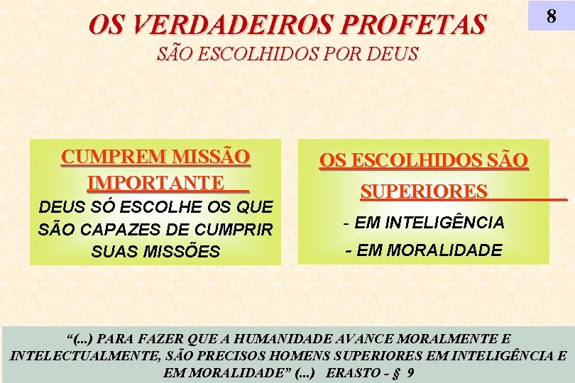 OS VERDADEIROS PROFETAS 8 SÃO ESCOLHIDOS POR DEUS CUMPREM MISSÃO IMPORTANTE DEUS SÓ ESCOLHE OS VERDADEIROS PROFETAS 8 SÃO ESCOLHIDOS POR DEUS CUMPREM MISSÃO IMPORTANTE DEUS SÓ ESCOLHE