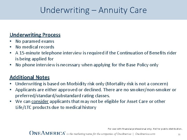Underwriting – Annuity Care Underwriting Process • No paramed exams • No medical records
