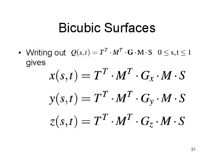 Bicubic Surfaces • Writing out gives 31 