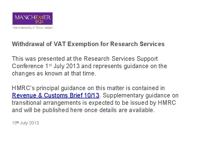 Withdrawal of VAT Exemption for Research Services This was presented at the Research Services