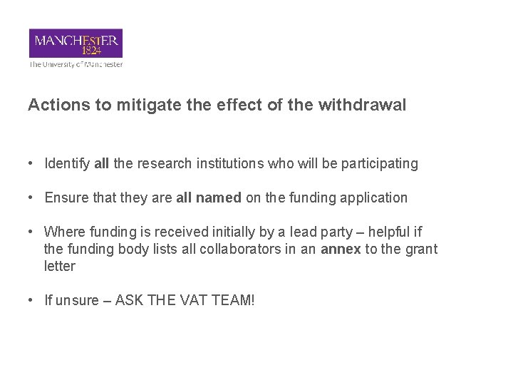 Actions to mitigate the effect of the withdrawal • Identify all the research institutions