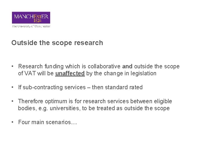 Outside the scope research • Research funding which is collaborative and outside the scope