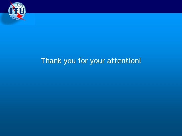 Thank you for your attention! Thank you for your attention!