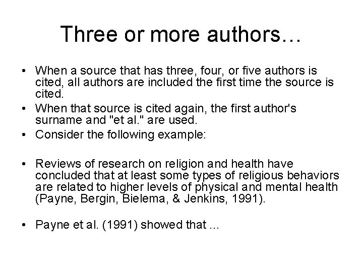 Three or more authors… • When a source that has three, four, or five