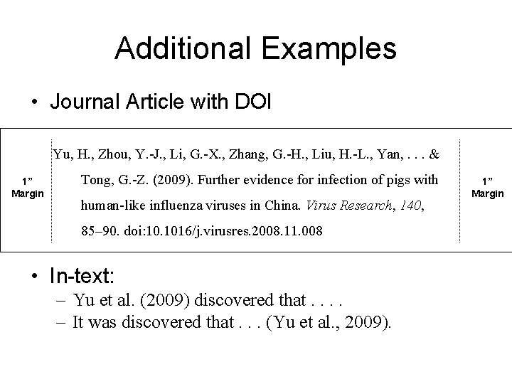 Additional Examples • Journal Article with DOI Yu, H. , Zhou, Y. -J. ,