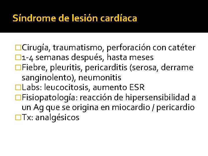 Síndrome de lesión cardíaca �Cirugía, traumatismo, perforación con catéter � 1 -4 semanas después, Síndrome de lesión cardíaca �Cirugía, traumatismo, perforación con catéter � 1 -4 semanas después,