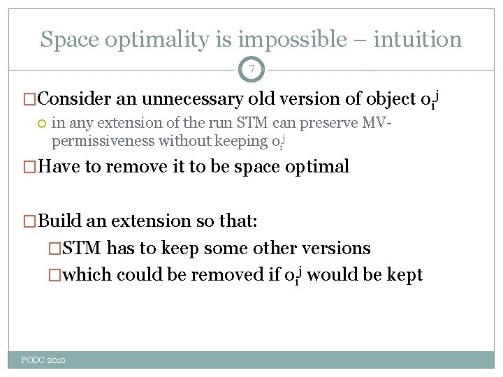 Space optimality is impossible – intuition 7 �Consider an unnecessary old version of object