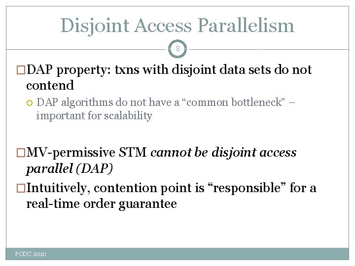 Disjoint Access Parallelism 8 �DAP property: txns with disjoint data sets do not contend