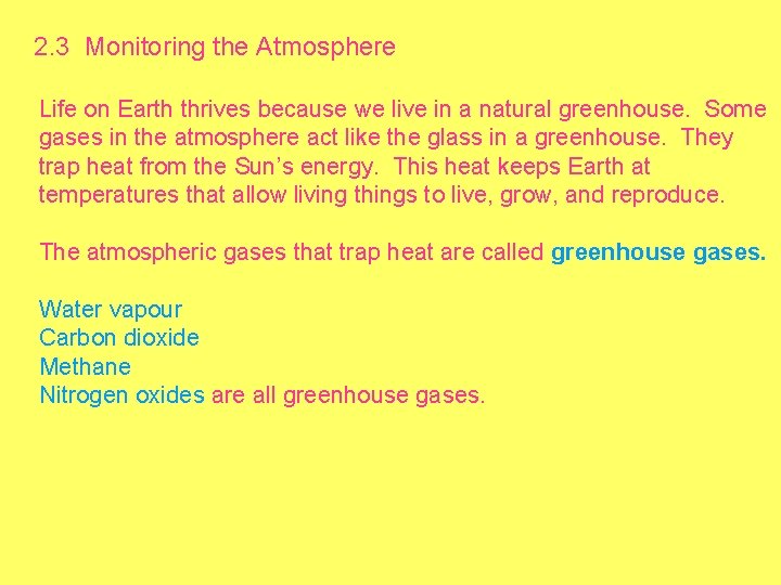 2. 3 Monitoring the Atmosphere Life on Earth thrives because we live in a