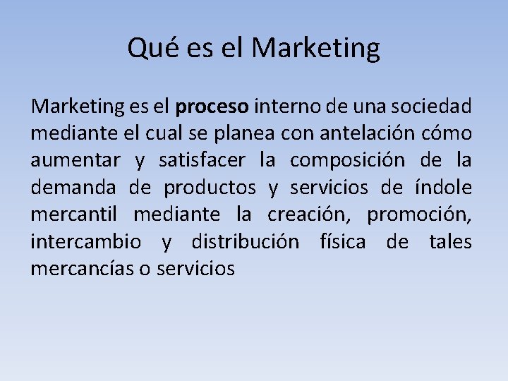 Qué es el Marketing es el proceso interno de una sociedad mediante el cual Qué es el Marketing es el proceso interno de una sociedad mediante el cual