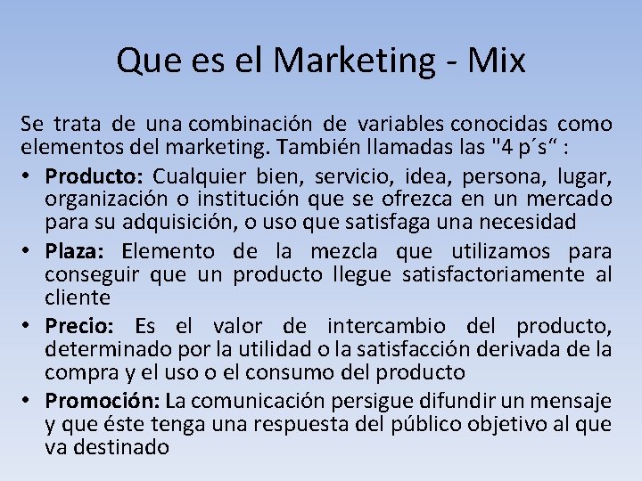 Que es el Marketing - Mix Se trata de una combinación de variables conocidas