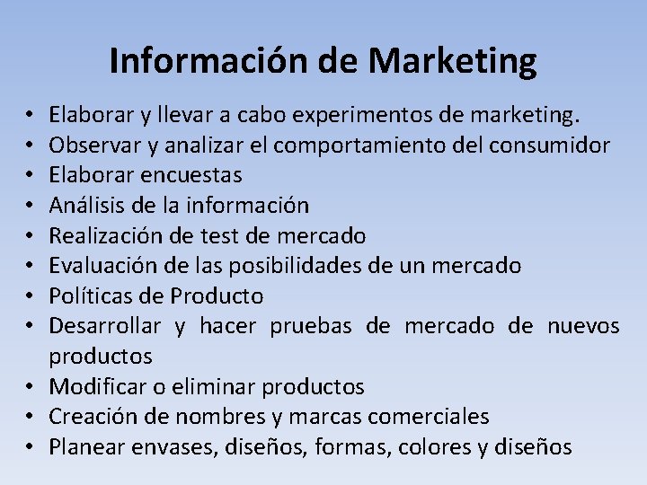 Información de Marketing Elaborar y llevar a cabo experimentos de marketing. Observar y analizar