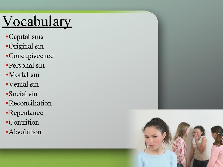 Vocabulary • Capital sins • Original sin • Concupiscence • Personal sin • Mortal