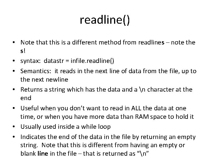 readline() • Note that this is a different method from readlines – note the