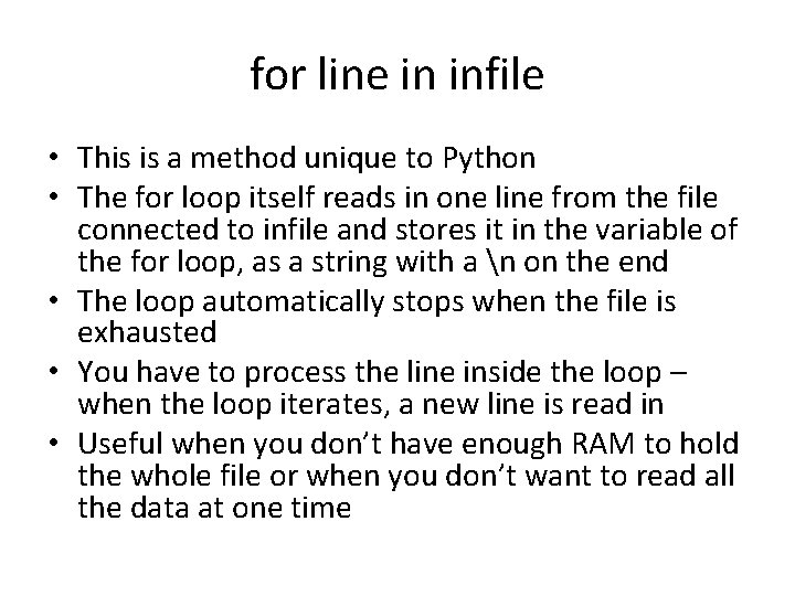 for line in infile • This is a method unique to Python • The