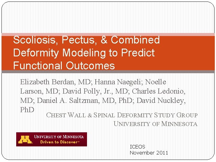 Scoliosis, Pectus, & Combined Deformity Modeling to Predict Functional Outcomes Elizabeth Berdan, MD; Hanna