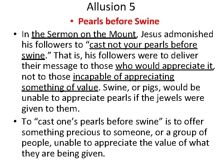 Allusion 5 • Pearls before Swine • In the Sermon on the Mount, Jesus