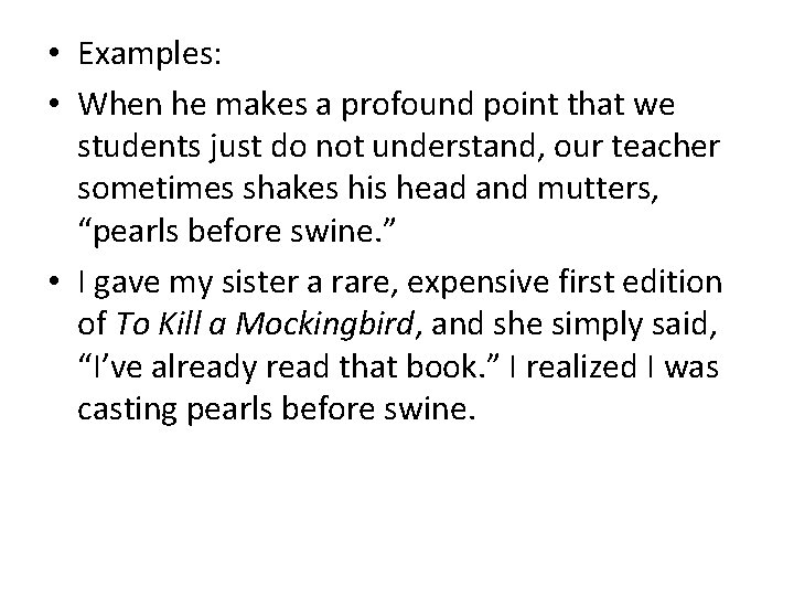  • Examples: • When he makes a profound point that we students just