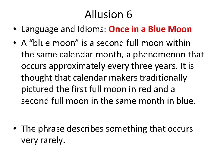 Allusion 6 • Language and Idioms: Once in a Blue Moon • A “blue