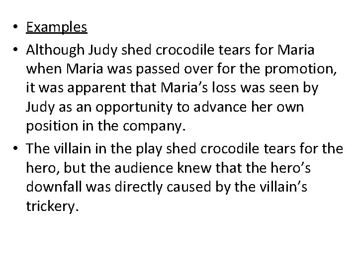  • Examples • Although Judy shed crocodile tears for Maria when Maria was