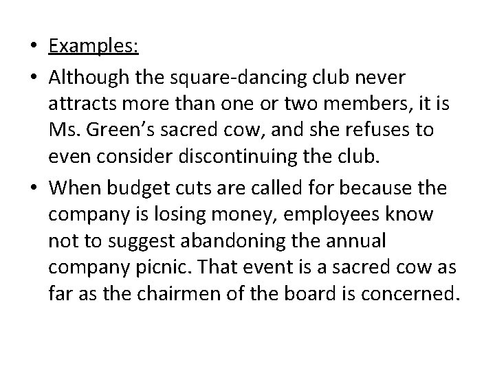  • Examples: • Although the square-dancing club never attracts more than one or