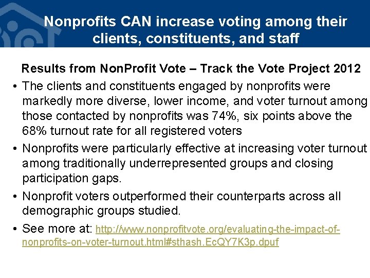 Nonprofits CAN increase voting among their clients, constituents, and staff • • Results from