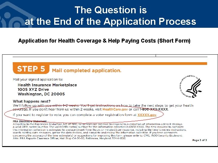 The Question is at the End of the Application Process Application for Health Coverage