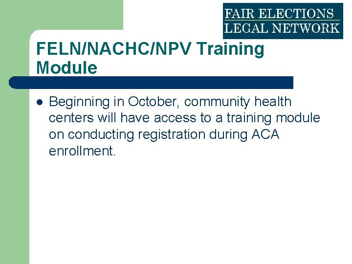 FELN/NACHC/NPV Training Module l Beginning in October, community health centers will have access to