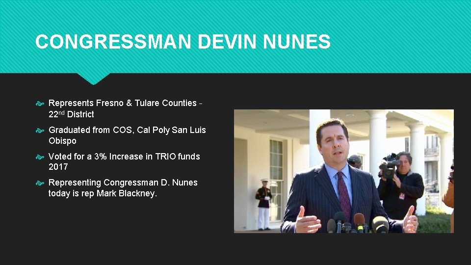 CONGRESSMAN DEVIN NUNES Represents Fresno & Tulare Counties – 22 nd District Graduated from CONGRESSMAN DEVIN NUNES Represents Fresno & Tulare Counties – 22 nd District Graduated from