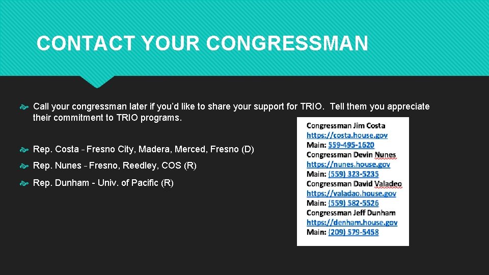 CONTACT YOUR CONGRESSMAN Call your congressman later if you’d like to share your support CONTACT YOUR CONGRESSMAN Call your congressman later if you’d like to share your support
