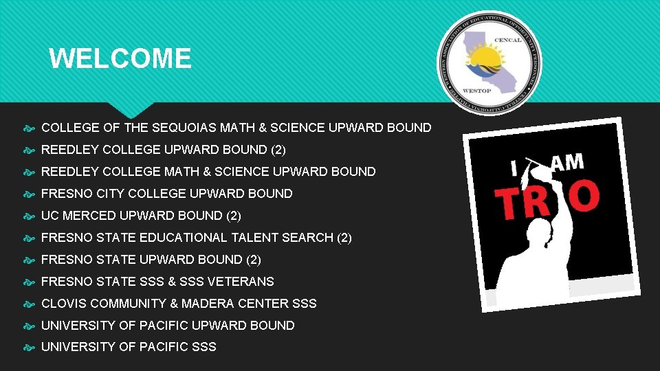 WELCOME COLLEGE OF THE SEQUOIAS MATH & SCIENCE UPWARD BOUND REEDLEY COLLEGE UPWARD BOUND WELCOME COLLEGE OF THE SEQUOIAS MATH & SCIENCE UPWARD BOUND REEDLEY COLLEGE UPWARD BOUND